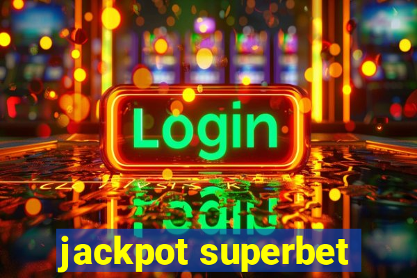 jackpot superbet